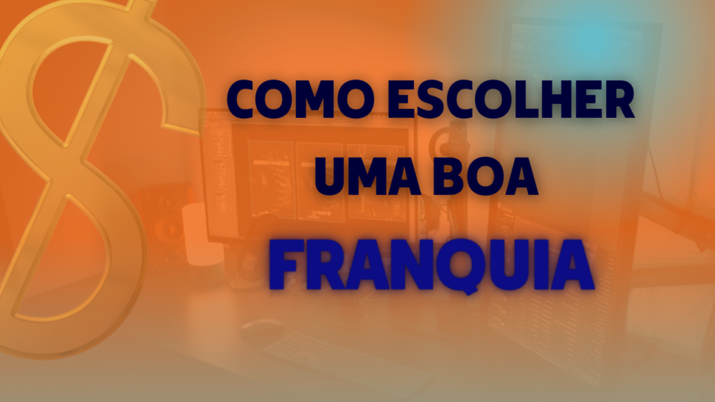 Como Escolher Uma Boa Franquia - Expansion Assessoria & Consultoria Contábil