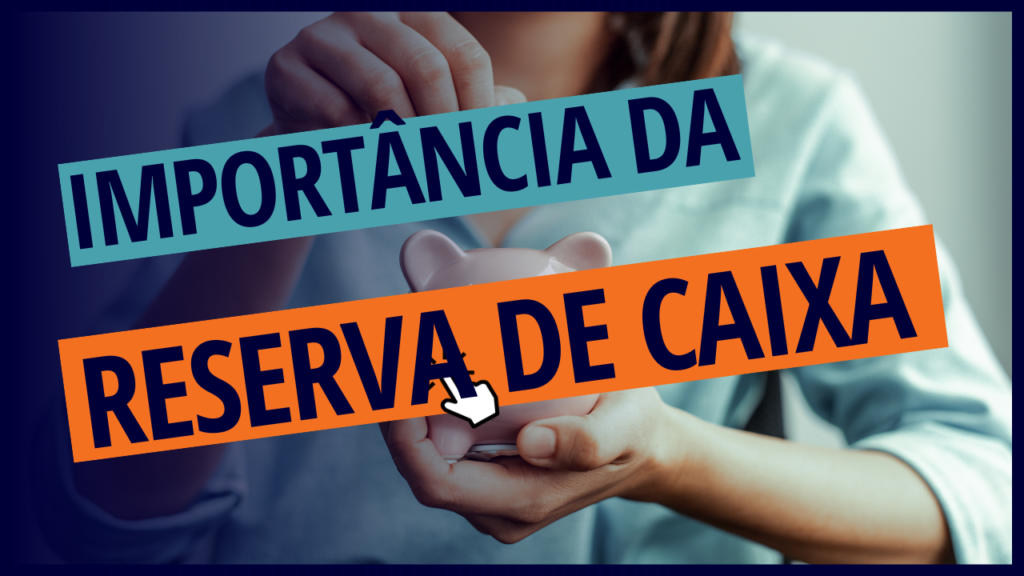 Importância Da Reserva De Caixa - Expansion Assessoria & Consultoria Contábil