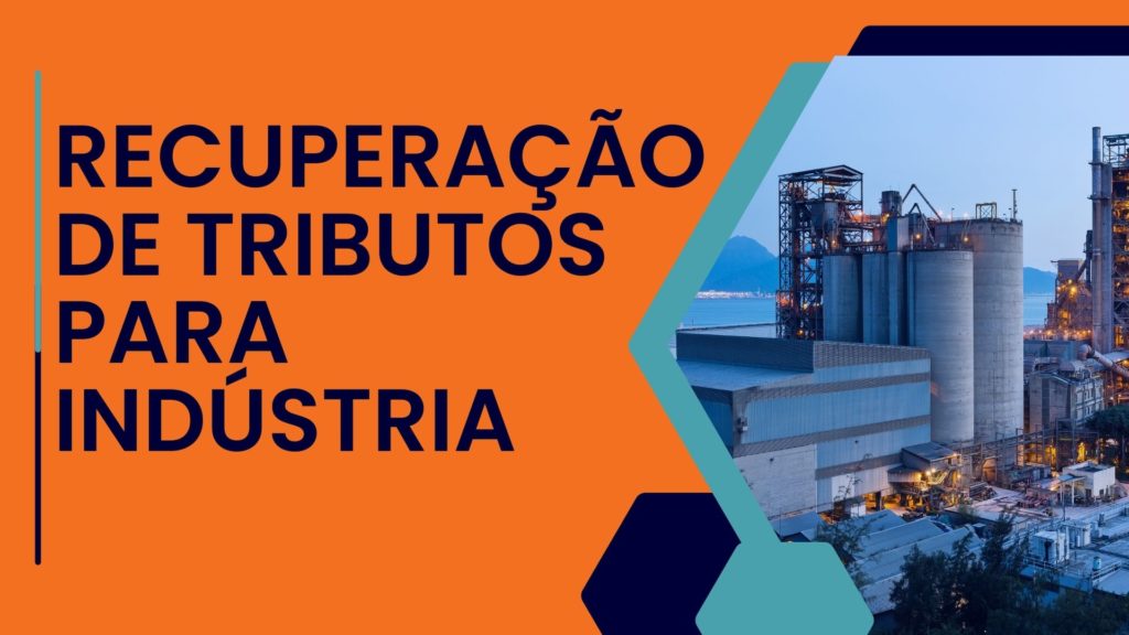 Recuperação De Tributos Para Indústria - Expansion Assessoria & Consultoria Contábil