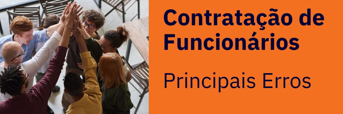 Erros Na Contratação De Funcionários - Expansion Assessoria & Consultoria Contábil