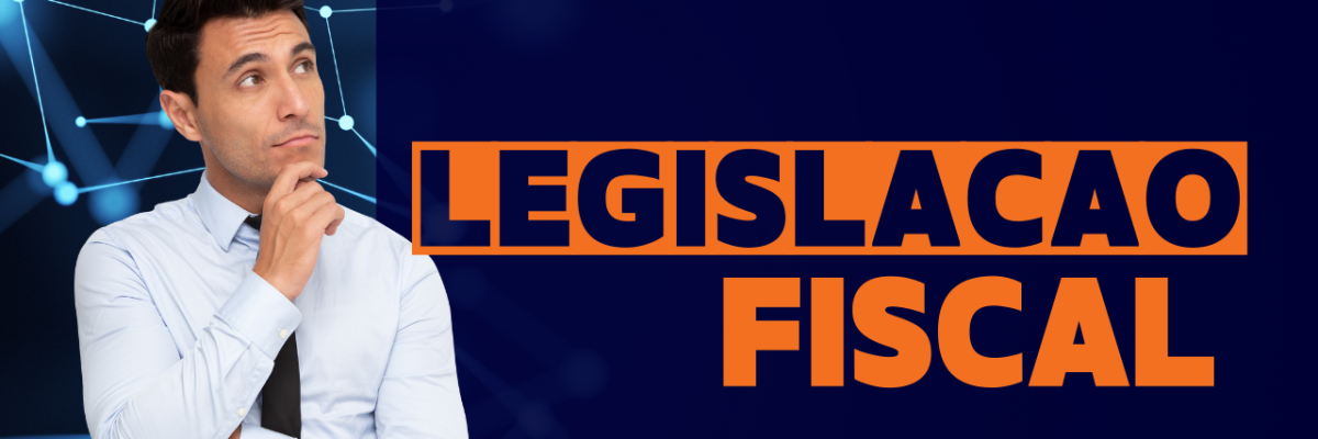 Legislação Fiscal - Expansion Assessoria & Consultoria Contábil