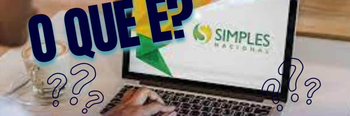 O Que é Simples Nacional - Expansion Assessoria & Consultoria Contábil