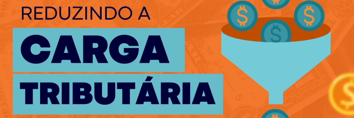 Reduzindo A Carga Tributária - Expansion Assessoria & Consultoria Contábil