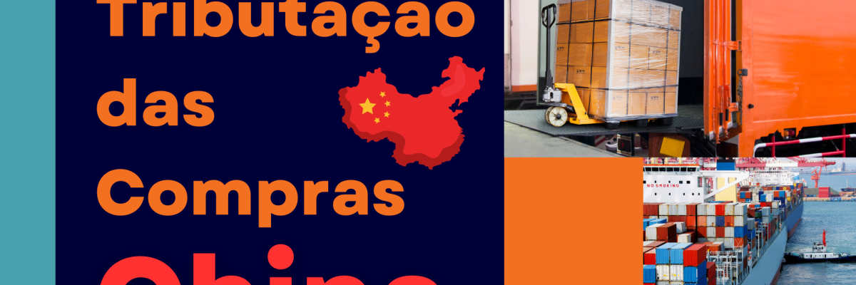 Tributação Das Compras Da China - Expansion Assessoria & Consultoria Contábil